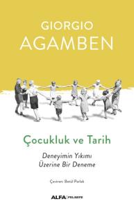 Çocukluk ve Tarih - Deneyimin Yıkımı Üzerine Bir Deneme