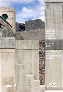 Coğrafi Bir Mesele Olarak Mimarlık Architecture As A Geographical Matter