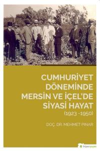 Cumhuriyet Döneminde Mersin ve İçel'de Siyasi Hayat (1923-1950)