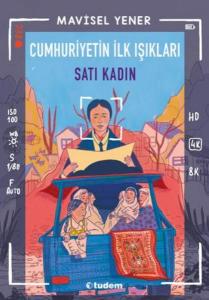 Cumhuriyetin İlk Işıkları: Satı Kadın