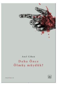 Daha Önce Ölmüş Müydük?