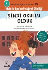 Davranış Eğitimi Serisi 10 - Melis ile Ege'nin Fotoğraf Günlüğü-Şimdi Okullu Olduk