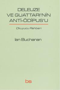 Deleuze ve Guattari'nin Anti-Ödipus'u  Okuyucu Rehberi