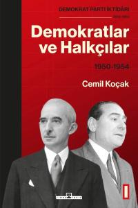 Demokrat Parti İktidarı (1950-1960): Demokratlar ve Halkçılar (1950-1954) Cilt 1