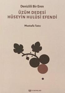 Denizlili Bir Eren Üzüm Dedesi Hüseyin Hulusi Efendi