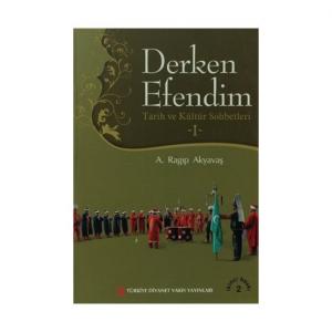 Derken Efendim I  Tarih ve Kültür Sohbetleri