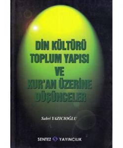 Din Kültürü Toplum Yapısı ve Kur'an Üzerine Düşünceler