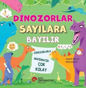 Dinozorlar Sayılara Bayılır - Dinozorlarla Matematik Çok Kolay