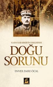 Doğu Sorunu  Kazım Karabekir Eserlerinde