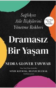 Dramasız Bir Yaşam Sağlıksız Aile İlişkilerini Yönetme Rehberi