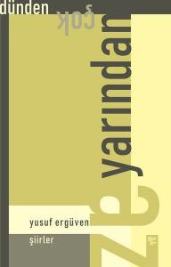 Dünden Çok Yarından Az