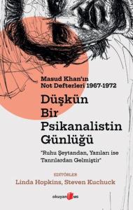 Düşkün Bir Psikanalistin Günlüğü: Masud Khan'ın Not Defterleri 1967-1972