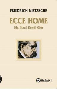 Ecce Homo - Kişi Kendi Nasıl Olur