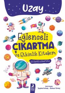Eğlenceli Çıkartma ve Etkinlik Kitabım - Uzay