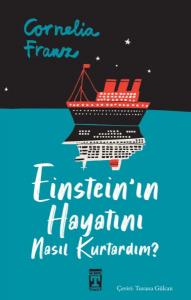 Einstein'ın Hayatını Nasıl Kurtardım?
