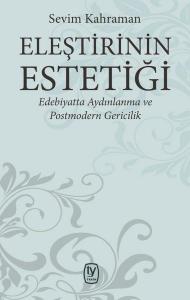 Eleştirinin Estetiği - Edebiyatta Aydınlanma ve Postmodern Gericilik