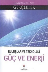 Elinizin Altındaki Gerçekler - Buluşlar ve Teknoloji Güç ve Enerji