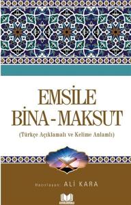 Emsile Bina Maksut - Türkçe Açıklamalı ve Kelime Anlamlı