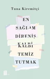 En Sağlam Direniş Kalbi Temiz Tutmak