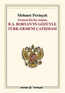 Ermeni Devlet Adamı B. A. Boryan’ın Gözüyle Türk-Ermeni Çatışması