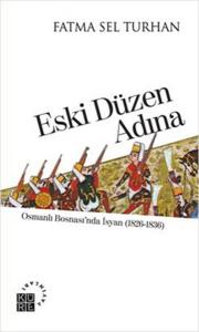 Eski Düzen Adına Osmanlı Bosnası'nda İsyan (1826-1836)