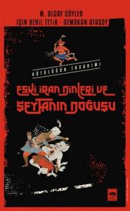 Eski İran Dinleri ve Şeytanın Doğuşu