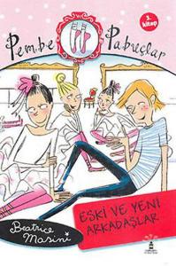 Eski ve Yeni Arkadaşlar  Pembe Pabuçlar (3. Kitap)