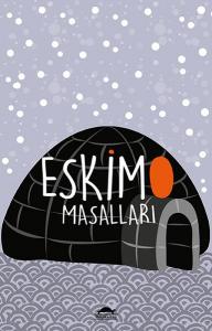 Eskimo Masalları - Özel Ayracıyla - Dünya Masalları Dizisi