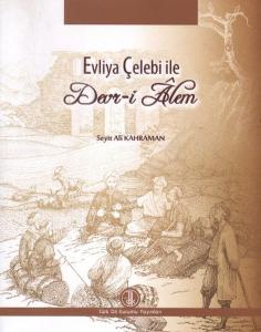 Evliya Çelebi ile Devr-i Alem