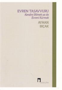 Evren Tasavvuru  Kendini Bilmek ya da Evreni Kurmak