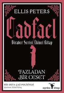 Fazladan Bir Ceset - Cadfael Birader Serisi İkinci Kitap