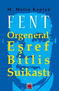 Fent  Orgeneral Eşref Bitlis Suikastı