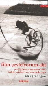 Film Çeviriyorum Abi Şerif Gören Sineması’nda Öykü, Söylem ve Tematik Yapı