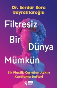Filtresiz Bir Dünya Mümkün