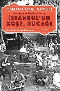 Fotoğraf ve Karikatürlerle İstanbul'un Köşe Bucağı