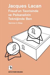 Freud’un Teorisinde ve Psikanalizin Tekniğinde Ben