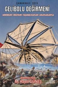 Gelibolu Değirmeni / Mankıbeleri – Hikayeleri – Yaşanmış Olayları - Anlatılanlarıyla