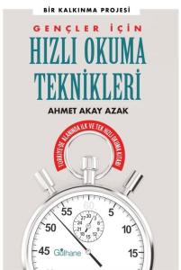Gençler İçin Hızlı Okuma Teknikleri - Türkiye'de Alanında İlk ve Tek Hızlı Okuma Kitabı
