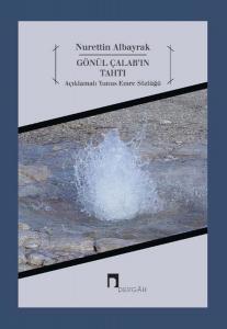 Gönül Çalab'ın Tahtı  Açıklamalı Yunus Emre Sözüğü