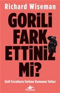 Gorili Fark Ettiniz mi? - Gizli Fırsatların Farkına Varmanın Yolları