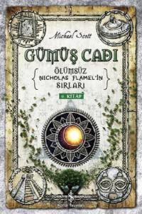 Gümüş Cadı-Ölümsüz Nicholas Flamel’in Sırları 6.Kitap