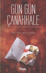 Gün Gün Çanakkale  Olaylar Kahramanlar Komutanlar