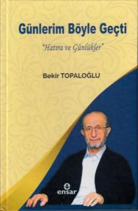 Günlerim Böyle Geçti "Hatıra ve Günlükler"