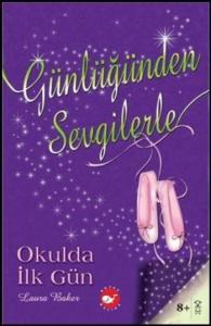 Günlüğünden Sevgilerle 1 - Okulda İlk Gün