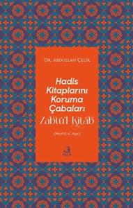 Hadis Kitaplarını Koruma Çabaları Zabtü’l-Kitab