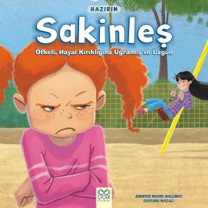 Hazırım - Sakinleş - Öfkeli, Hayal Kırıklığına Uğramış ve Üzgün