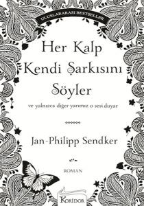 Her Kalp Kendi Şarkısını Söyler   Ve Yalnızca Diğer Yarımız O Sesi Duyar