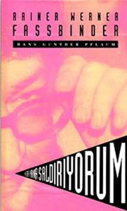 Her Yana Saldırıyorum - Rainer Werner Fassbinder