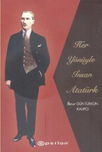 Her Yönüyle İnsan Atatürk (Karton Kapak)