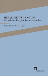 Herakleitosun Oyunu - Herakleitos Fragmanlarına Yorumlar